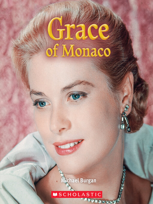 Title details for Grace of Monaco (A True Book by Michael Burgan - Wait list